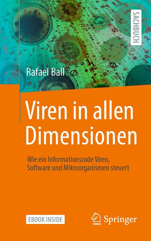 Book cover of Viren in allen Dimensionen: Wie ein Informationscode Viren, Software und Mikroorganismen steuert (1. Aufl. 2021)