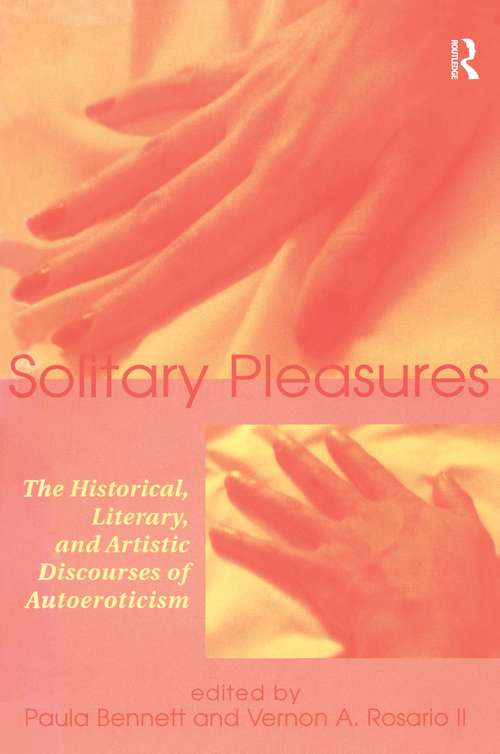 Book cover of Solitary Pleasures: The Historical, Literary and Artistic Discourses of Autoeroticism