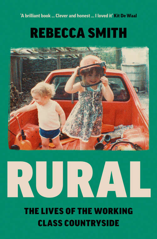 Book cover of Rural: The Lives Of The Working Class Countryside