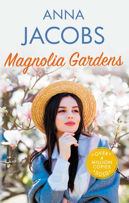 Book cover of Magnolia Gardens: A heart-warming story from the multi-million copy bestselling author Anna Jacobs (Larch Tree Lane)