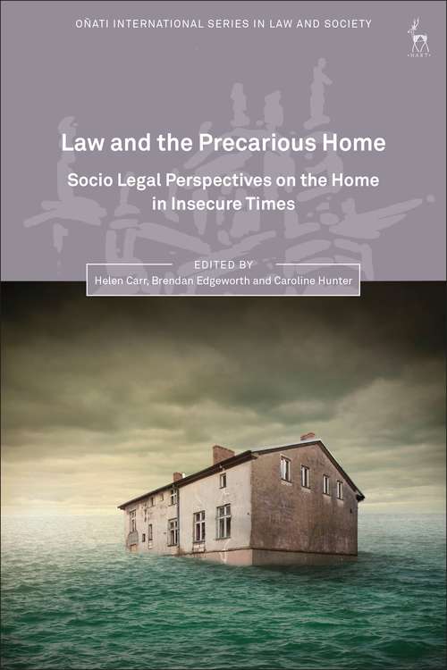 Book cover of Law and the Precarious Home: Socio Legal Perspectives on the Home in Insecure Times (Oñati International Series in Law and Society)