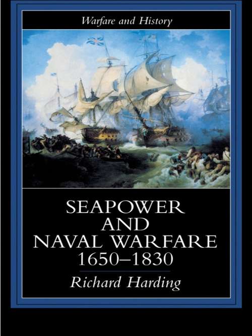 Book cover of Seapower and Naval Warfare, 1650-1830 (Warfare and History)