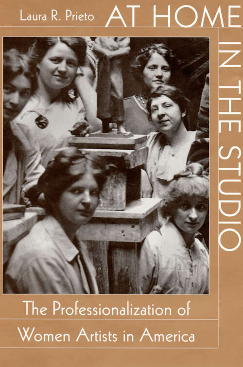 Book cover of At Home in the Studio: The Professionalization of Women Artists in America