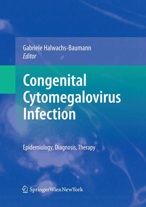Book cover of Congenital Cytomegalovirus Infection: Epidemiology, Diagnosis, Therapy (2011)