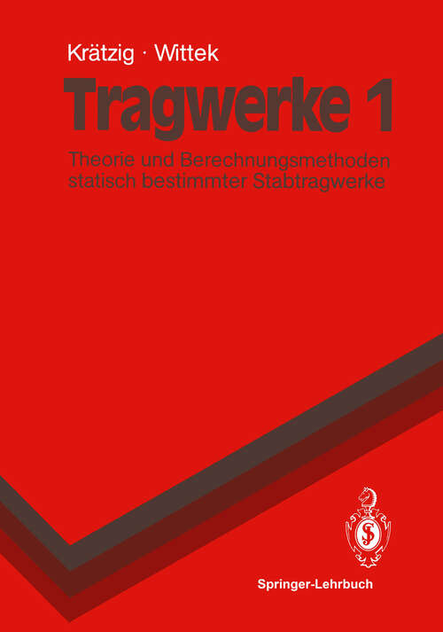 Book cover of Tragwerke 1: Theorie und Berechnungsmethoden statisch bestimmter Stabtragwerke (1990) (Springer-Lehrbuch)