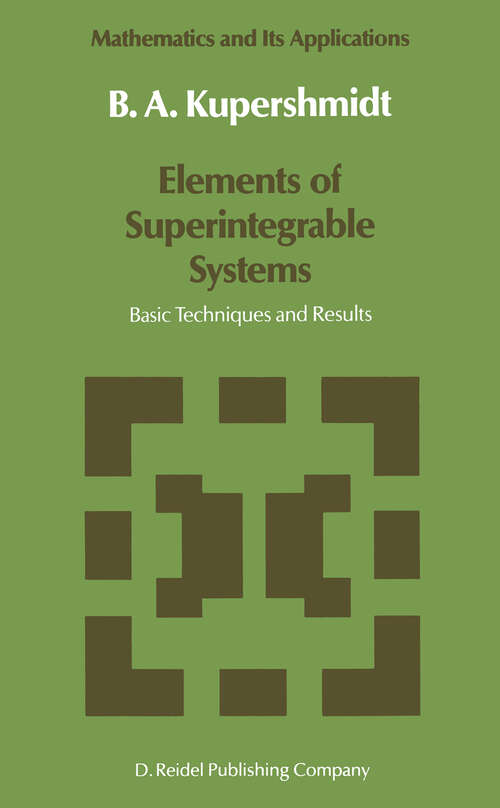Book cover of Elements of Superintegrable Systems: Basic Techniques and Results (1987) (Mathematics and Its Applications #34)