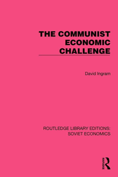 Book cover of The Communist Economic Challenge (Routledge Library Editions: Soviet Economics #2)