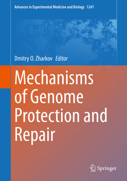 Book cover of Mechanisms of Genome Protection and Repair (1st ed. 2020) (Advances in Experimental Medicine and Biology #1241)