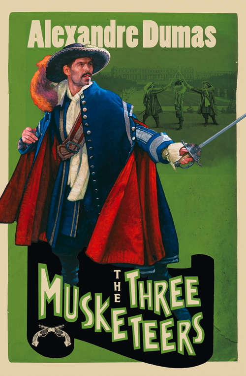 Book cover of The Three Musketeers: Classics Illustrated (ePub edition) (10 Minute Classics Ser.)