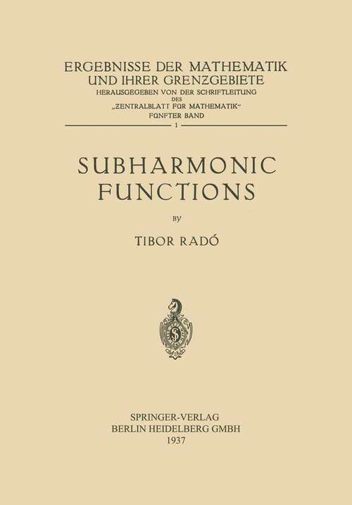 Book cover of Subharmonic Functions (1937) (Ergebnisse der Mathematik und Ihrer Grenzgebiete. 1. Folge: 5, 1)