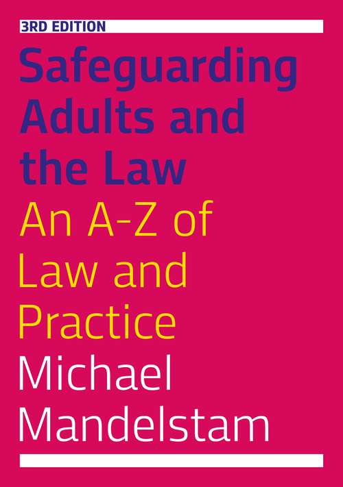 Book cover of Safeguarding Adults and the Law, Third Edition: An A-Z of Law and Practice (2)