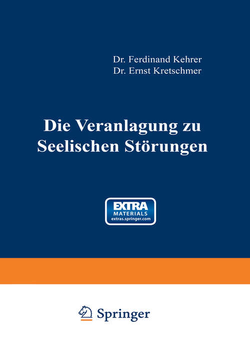 Book cover of Die Veranlagung zu seelischen Störungen (1924) (Monographien aus dem Gesamtgebiete der Neurologie und Psychiatrie)