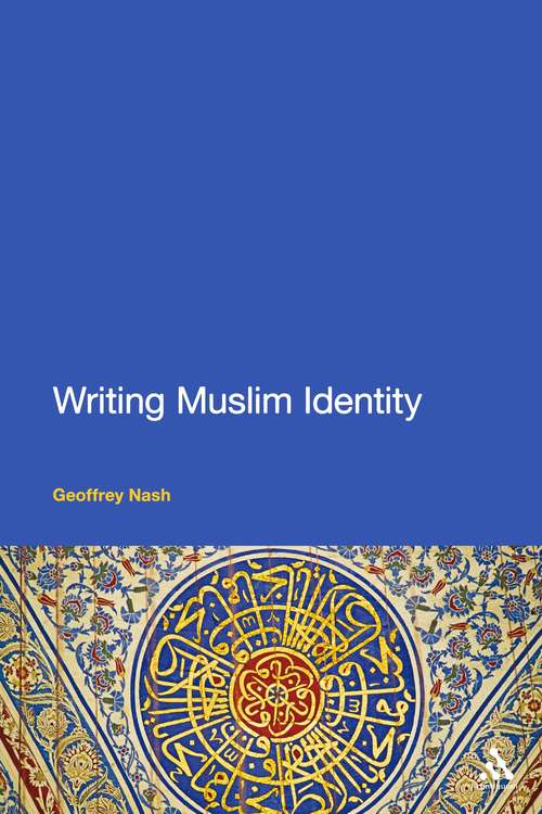 Book cover of Writing Muslim Identity: The Construction Of Identity
