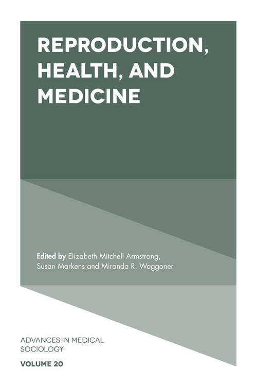 Book cover of Reproduction, Health, and Medicine (Advances in Medical Sociology #20)