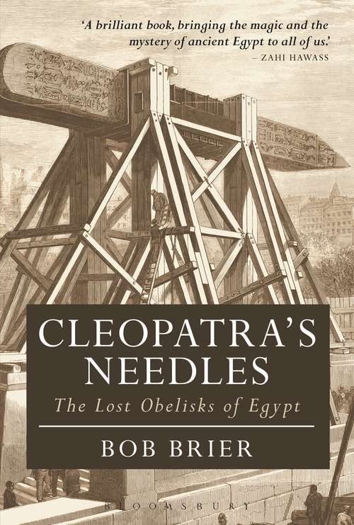 Book cover of Cleopatra's Needles: The Lost Obelisks of Egypt (Bloomsbury Egyptology)