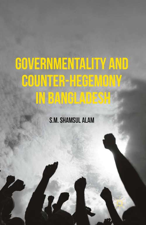 Book cover of Governmentality and Counter-Hegemony in Bangladesh (1st ed. 2015)