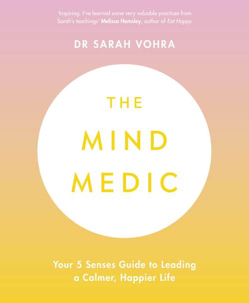 Book cover of The Mind Medic: Your 5 Senses Guide to Leading a Calmer, Happier Life