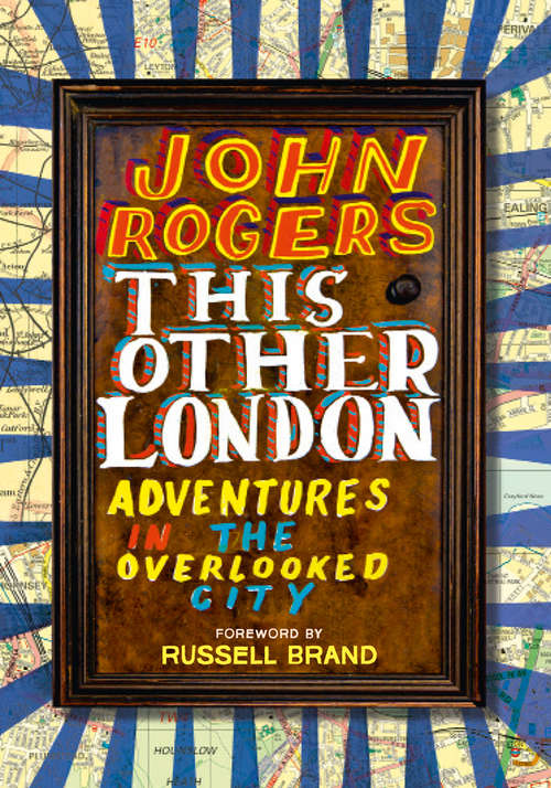 Book cover of This Other London: Adventures In The Overlooked City (ePub edition)