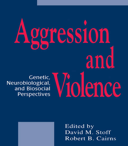 Book cover of Aggression and Violence: Genetic, Neurobiological, and Biosocial Perspectives