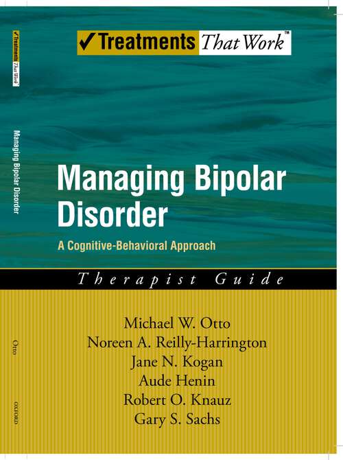 Book cover of Managing Bipolar Disorder: A Cognitive Behavior Treatment Program (Treatments That Work)