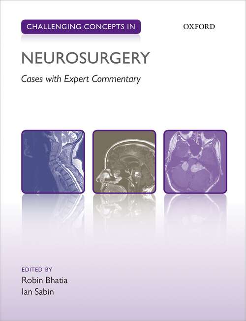 Book cover of Challenging Concepts in Neurosurgery: Cases with Expert Commentary (Challenging Cases)