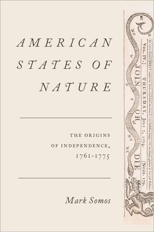 Book cover of American States of Nature: The Origins of Independence, 1761-1775
