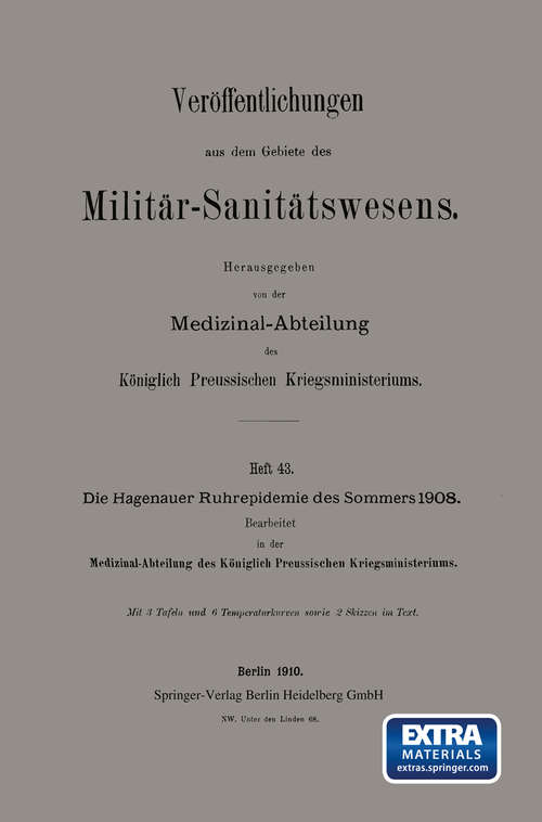 Book cover of Die Hagenauer Ruhrepidemie des Sommers 1908 (1. Aufl. 1910) (Veröffentlichungen aus dem Gebiete des Militär-Sanitätswesens)