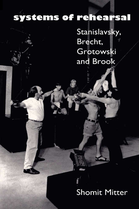 Book cover of Systems of Rehearsal: Stanislavsky, Brecht, Grotowski, and Brook