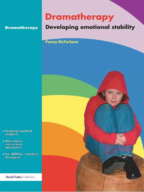 Book cover of Dramatherapy: Raising Children's Self-Esteem and Developing Emotional Stability