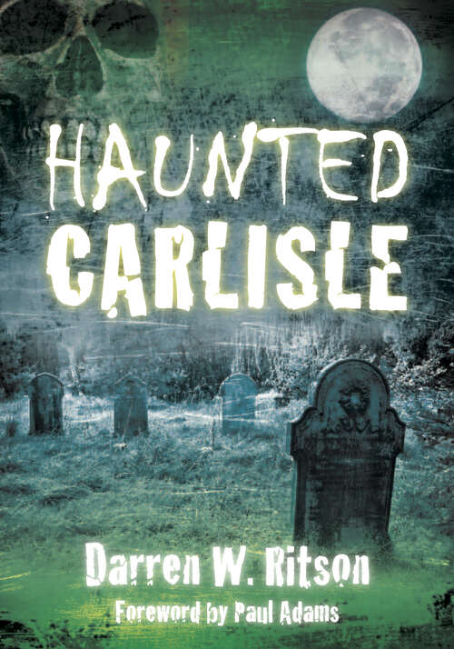 Book cover of Haunted Carlisle (Haunted Ser.)