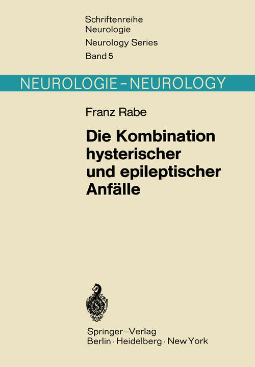 Book cover of Die Kombination hysterischer und epileptischer Anfälle: Das Problem der „Hysteroepilepsie“ in neuer Sicht (1970) (Schriftenreihe Neurologie   Neurology Series #5)