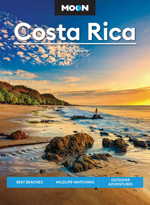Book cover of Moon Costa Rica: Best Beaches, Wildlife-Watching, Outdoor Adventures (3) (Travel Guide)
