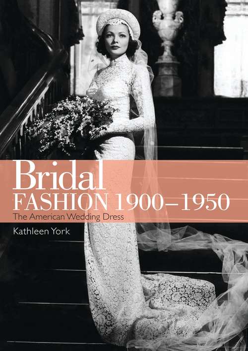 Book cover of Bridal Fashion 1900–1950 (Shire Library USA)