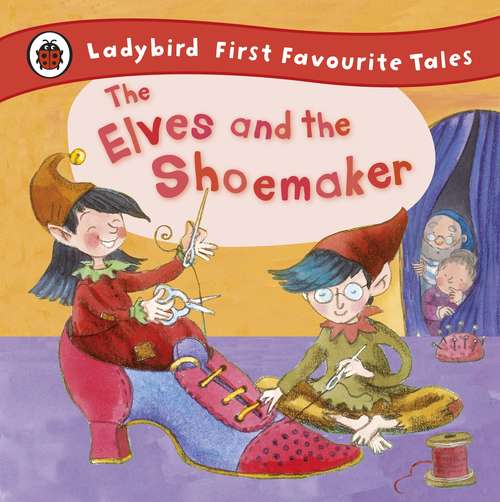 Book cover of The Elves and the Shoemaker: First Favourite Tales (First Favourite Tales Ser.)