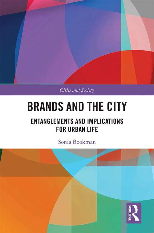 Book cover of Brands and the City: Entanglements and Implications for Urban Life (Cities and Society)