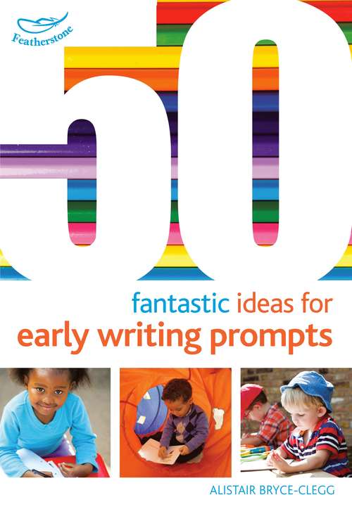 Book cover of 50 Fantastic Ideas for Early Writing Prompts (50 Fantastic Ideas)