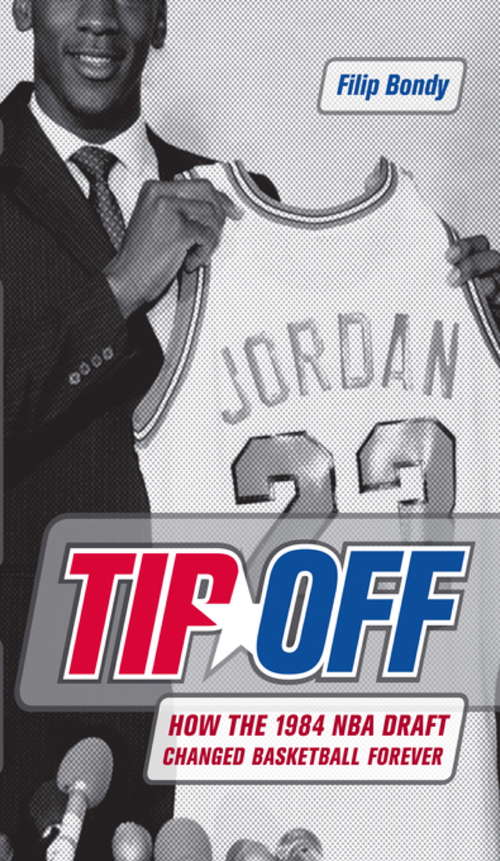Book cover of Tip-Off: How the 1984 NBA Draft Changed Basketball Forever