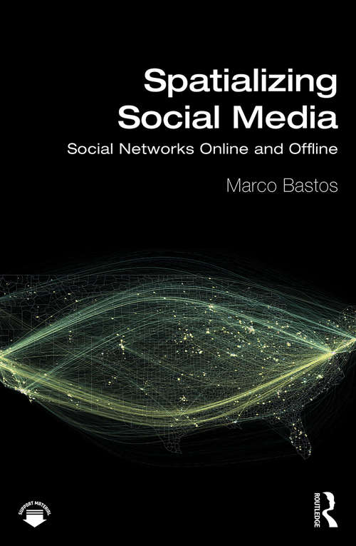 Book cover of Spatializing Social Media: Social Networks Online and Offline