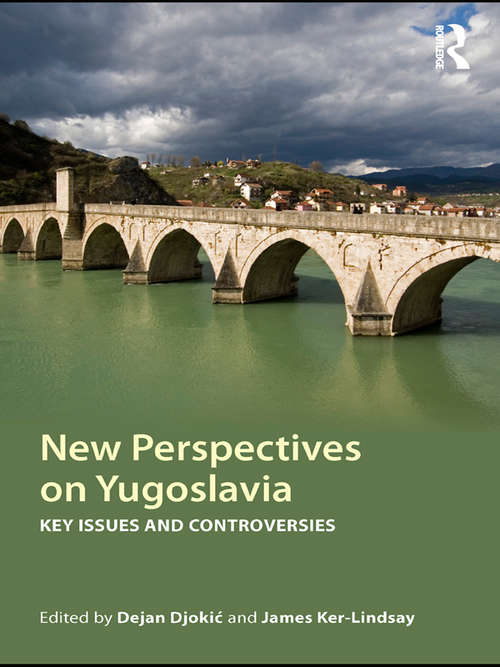 Book cover of New Perspectives on Yugoslavia: Key Issues and Controversies