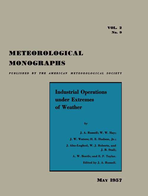 Book cover of Industrial Operations under Extremes of Weather (1st ed. 1957) (Meteorological Monographs #2)