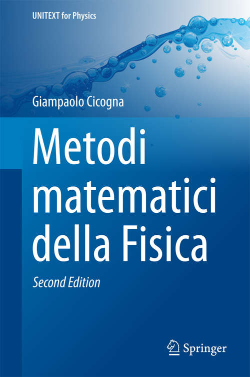 Book cover of Metodi matematici della Fisica (2a ed. 2015) (UNITEXT for Physics)