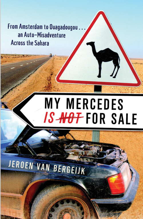 Book cover of My Mercedes Is Not for Sale: From Amsterdam to Ouagadougou - An Auto-Misadventure Across the Sahara