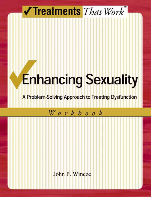 Book cover of Enhancing Sexuality: A Problem-Solving Approach to Treating Dysfunction, Workbook (2) (Treatments That Work)