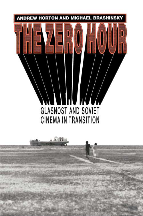 Book cover of The Zero Hour: Glasnost and Soviet Cinema in Transition