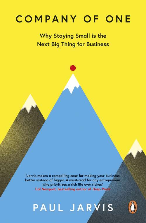 Book cover of Company of One: Why Staying Small is the Next Big Thing for Business