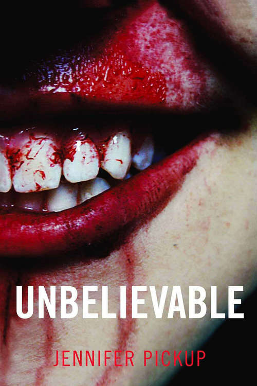 Book cover of Unbelievable: A Novel