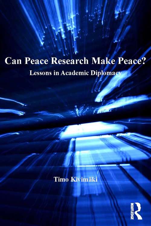 Book cover of Can Peace Research Make Peace?: Lessons in Academic Diplomacy