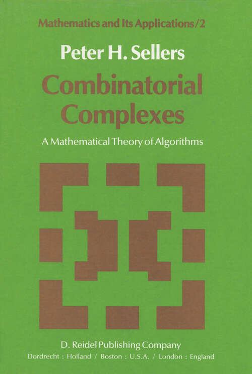 Book cover of Combinatorial Complexes: A Mathematical Theory of Algorithms (1979) (Mathematics and Its Applications #2)