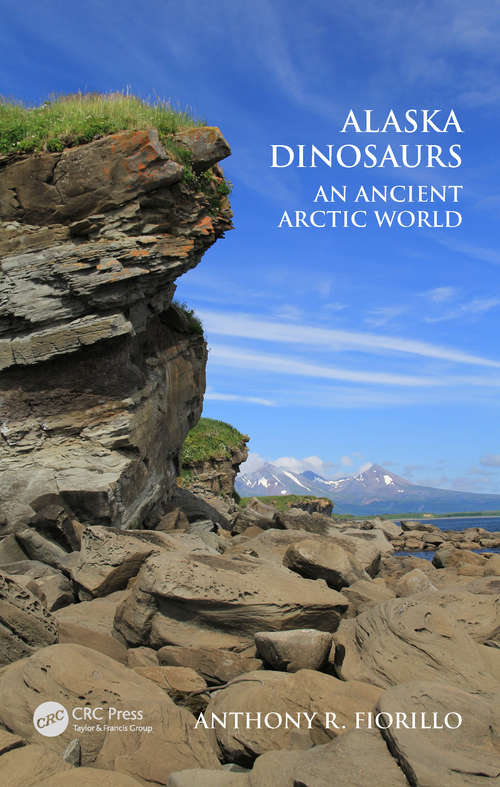 Book cover of Alaska Dinosaurs: An Ancient Arctic World