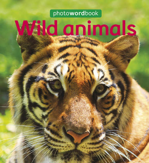 Book cover of Wild Animals: Wild Animals (Photo Word Book #4)